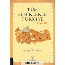 Tüm Şehirlerle Türkiye 01'den 81'e - Hande Ağırman - Akademisyen Kitabevi