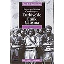 İmparatorluktan Cumhuriyete Türkiye'de Etnik Çatışma- İletişim Yayınları