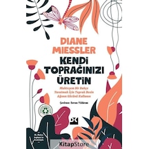 Kendi Toprağınızı Üretin - Diane Miessler - Doğan Kitap