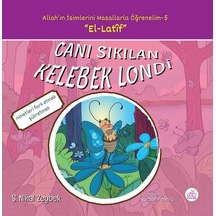 Canı Sıkılan Kelebek Londi-Allah'ın İsimlerini Masallarla Öğrenelim 5 - Şerife Nihal Zeybek - Okur Çocuk