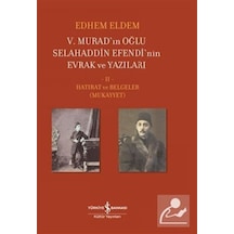 V. Murad'In Oğlu Selahaddin Efendi'Nin Evrak Ve Yazıları Ii. C... 9786254054693