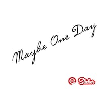 Belki Bir Gün, Maybe One Day Oto Sticker Araba Sticker (357401617)