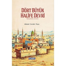 Dört Büyük Halife Devri  - Ahmed Cevdet Paşa  - Çamlıca Basım Yayın