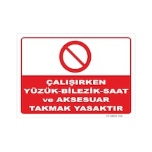 Çalışırken Aksesuar Takmak Yasaktır - Isg Levhası