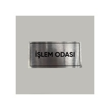 Aluminyum Kapı İsimliği İşlem Odası Yazılı Arkası Yapışkanlı 10x20 Cm