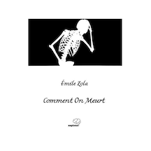 Comment On Meurt / Nasıl Ölünür Fransızca / Emile Zola