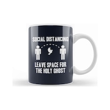 Social Distancing Leave Space For The Holy Ghost Kupa Bardak Porselen Karışık