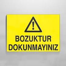 Bozuktur Dokunmayınız Uyarı Levhası 20x30cm