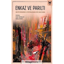 Enkaz ve Parıltı: Walter Benjamin ile Disiplinlerarası Bir Soruşturma- Nika Yayınevi