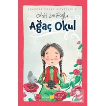 Ağaç Okul - Gülücük Çocuk Kitapları 8 - Cahit Zarifoğlu - Beyan Çocuk