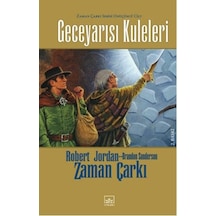 Zaman Çarkı Serisi 13. Cilt - Geceyarısı Kuleleri - Robert Jordan - İthaki Yayınları