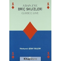 A'dan Z'ye Briç Skuizleri - Clayde E. Love - İnkılap Kitabevi