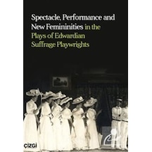 Spectacle, Performance And New Femininities İn The Plays Of Ed...