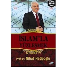 İslamla Yüzleşmek  - Nihat Hatipoğlu  - Turkuvaz Kitap