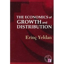 The Economics of Growth and Distribution - Erinç Yeldan - Efil Yayınevi Yayınları