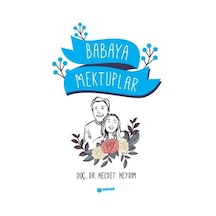 Babaya Mektuplar - Necdet Neydim - Bilgiyolu Kültür Yayınları