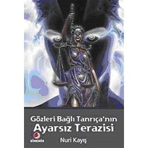 Gözleri Bağlı Tanrıçanın Ayarsız Terazisi - Nuri Kayış - Sinemis Yayınları