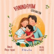 Yanındayım Güvendesin / Firuze Bulut Yıldız