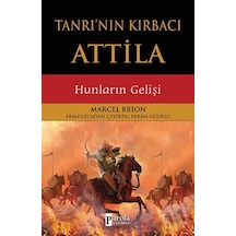 Tanrı'nın Kırbacı Attila-Hunların Gelişi - Marcel Brion - Parola Yayınları