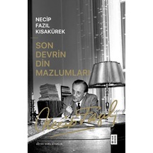 Ketebe Necip Fazıl Kısakürek Son Devrin Din Mazlumları