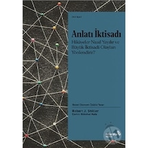 Anlatı İktisadı: Hikayeler Nasıl Yayılır ve Büyük İktisadi Olayları Yönlendirir? - Robert J. Shiller - alBaraka Yayınları