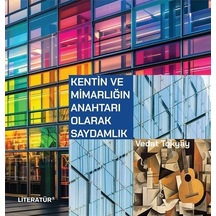 Kentin Ve Mimarlığın Anahtarı Olarak Saydamlık / Vedat Tokyay