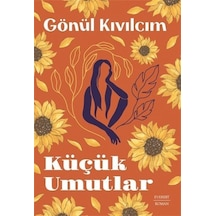 Küçük Umutlar - Gönül Kıvılcım - Everest Yayınları