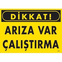 Dikkat Arıza Var Çalıştırma Uyarı Levhası 25X35 Kod:211 (475971601)