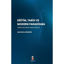 Eğitim, Tarih Ve Modern Paradigma Türkiye'de Eğitim Tarihi Yaz...