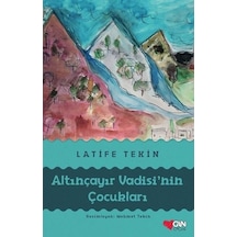 Altınçayır Vadisi'nin Çocukları - Latife Tekin - Can Çocuk Yayınları
