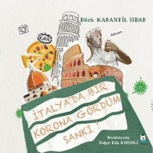 İtalya'da Bir Korona Gördüm Sanki! - Dilek Karanfil Sidar - Luna Yayınları