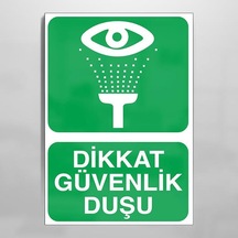 Dikkat Güvenlik Duşu Uyarı Levhası 20x30cm