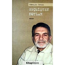 Geçmişten Notlar - Zübeyir Yetik - Beyan Yayınları