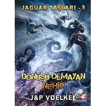 Dönüşü Olmayan Nehir / Jaguar Taşları -3 / J. P. Voelkel