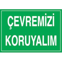 Çevremizi Koruyalım Uyarı Tabelası - 35x50 Alüminyum Kompozit Panel - Çev5