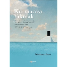 Kurmacayı Yıkmak - Nurbanu İnan - Kopernik Kitap