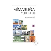 Mimarlığa Yolculuk - Esen Onat - Efil Yayınevi Yayınları