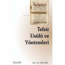 Tefsir Usulü ve Yöntemleri - Ziya Şen - Kitabi Yayınevi