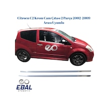 Citroen C2 Krom Cam Çıtası 2 Parça 2002-2009 Arası Uyumlu P. Çelik