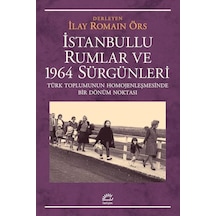 Istanbullu Rumlar Ve 1964 Sürgünleri