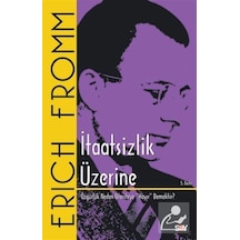 İtaatsizlik Üzerine - Erich Fromm - Say Yayınları