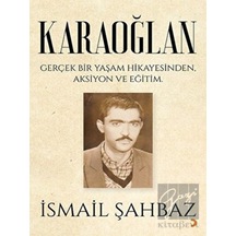 Karaoğlan: Gerkçek Bir Yaşam Hikayesinden Aksiyon ve Eğitim - İsmail Şahbaz - Cinius