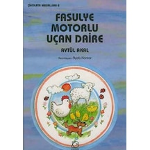 Fasulye Motorlu Uçan Daire - Aytül Akal - Uçanbalık Yayıncılık