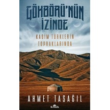 Gökbörü'nün İzinde Kadim Türklerin Topraklarında