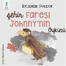 Şehir Faresi Johnny'nin Öyküsü / Beatrix Potter