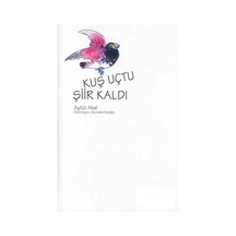 Kuş Uçtu Şiir Kaldı Aytül Akal Mavisel Yener