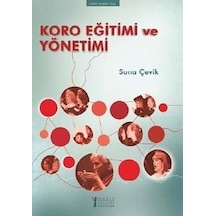Koro Eğitimi ve Yönetimi - Suna Çevik - Müzik Eğitimi Yayınları
