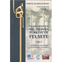 Cumhuriyetin 100. Yılında Türkiye'de Felsefe Cilt 3