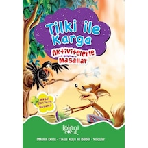 Tilki İle Karga-Aktivitelerle Masallar - Fatıma Gülbahar Karaca - Koloni Çocuk Yayınları