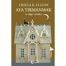 Aya Tırmanmak ve Diğer Öyküler - Ursula K. Le Guin - Metis Yayınları